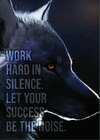 work-hard-in-silence-success-wolf-motivational-matthew-chan.jpg