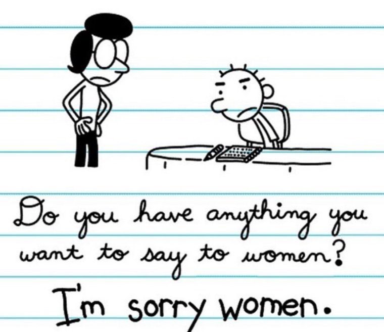 diary of a wimpy kid roderick mom essay do you have anything you want to  say to women I'm sorry women