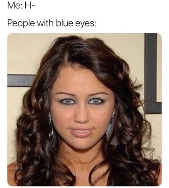 Pin by Catherine on Humorous 2 | People with blue eyes, Miley cyrus ...
