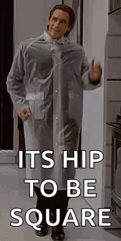 American Psycho Its Hip To Be Square GIF - American Psycho Its Hip To Be  Square Hip To Be Square - Discover & Share GIFs