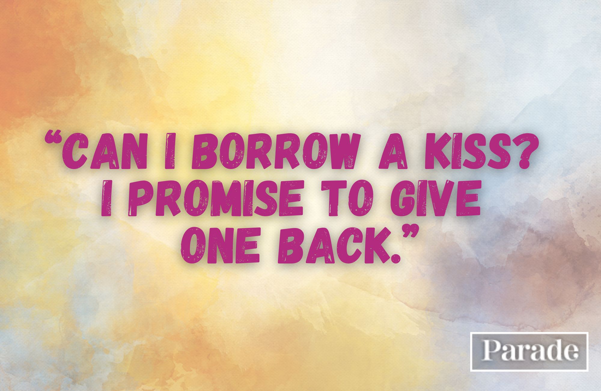 Can I borrow a kiss rizz line