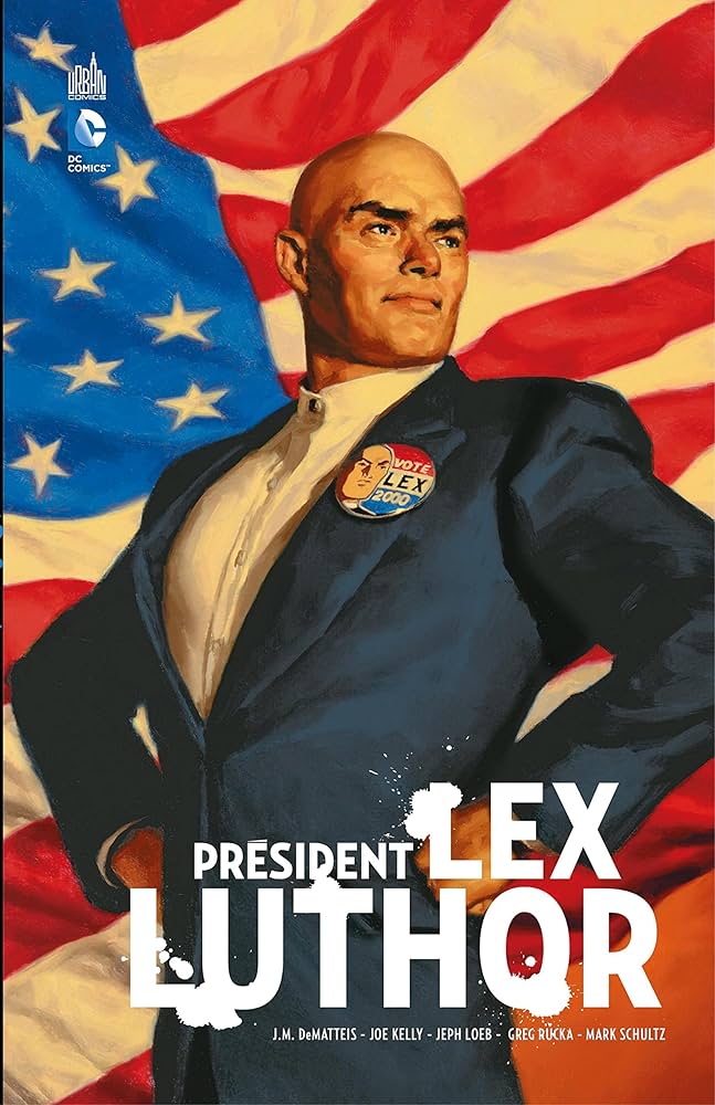 Président Lex Luthor (French Edition) eBook : Loeb, Jeph, DeMatteis, J. M.,  Kelly, Joe, Rucka, Greg, Schultz, Mark, Collectif: Amazon.co.uk: Kindle  Store