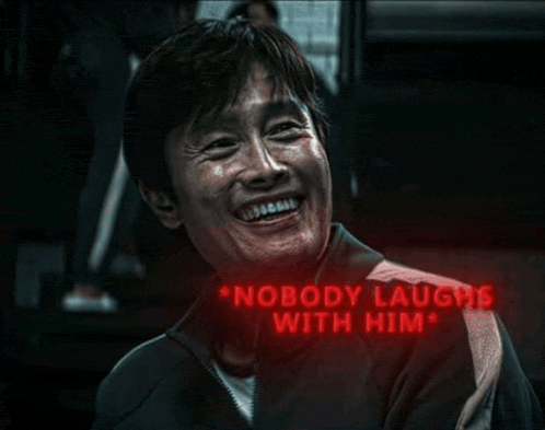 Nobody Laughs With Him Squid Game Meme - Nobody laughs with him Squid game  - Discover & Share GIFs